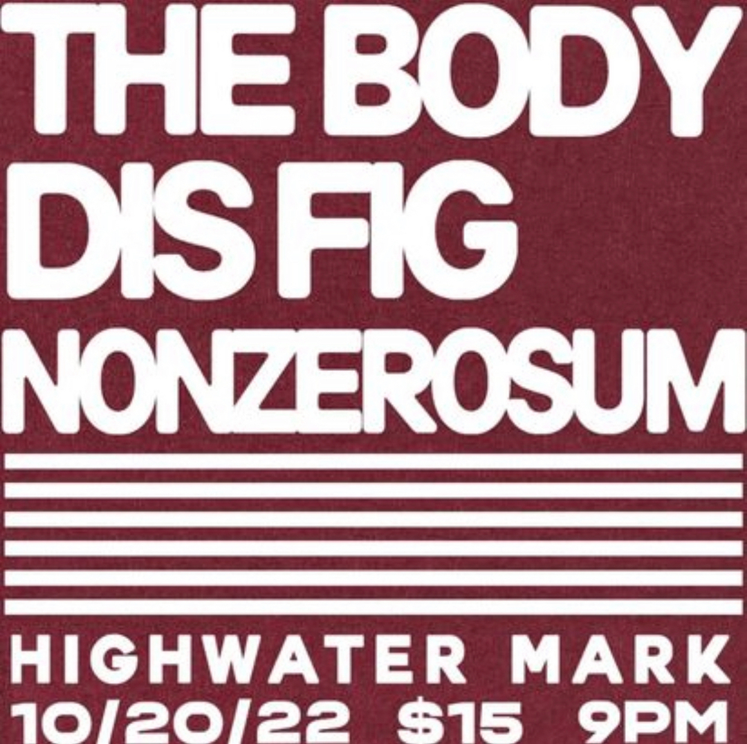 The Body, Dis Fig, Nonzerosum