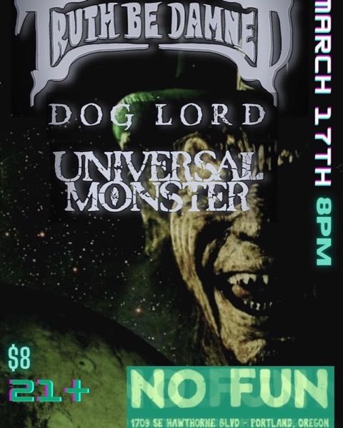 Truth Be Damned, Dog Lord, Universal Monster