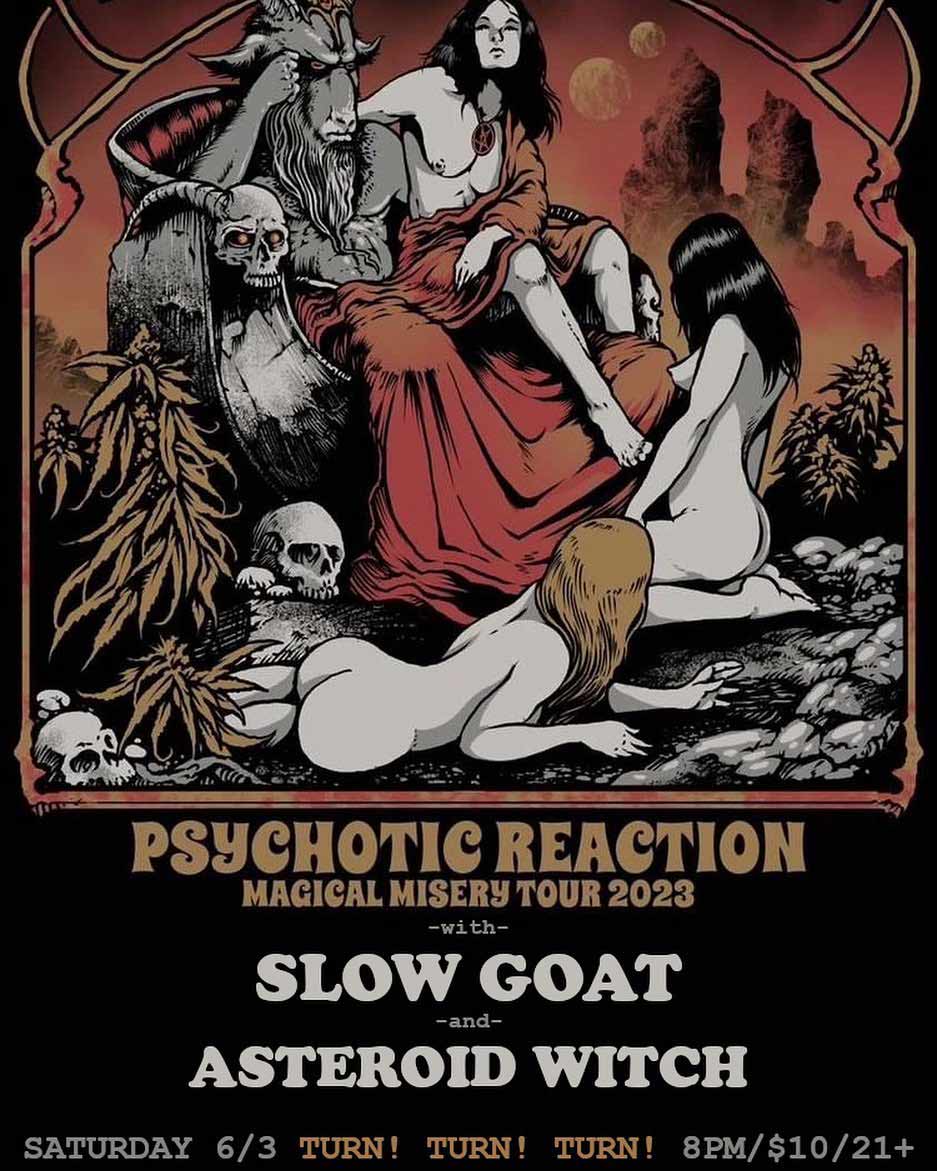 Slow Goat, Psychotic Reaction, Asteroid Witch
