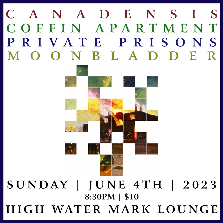 Canadensis, Coffin Apartment, Private Prisons, Moonbladder