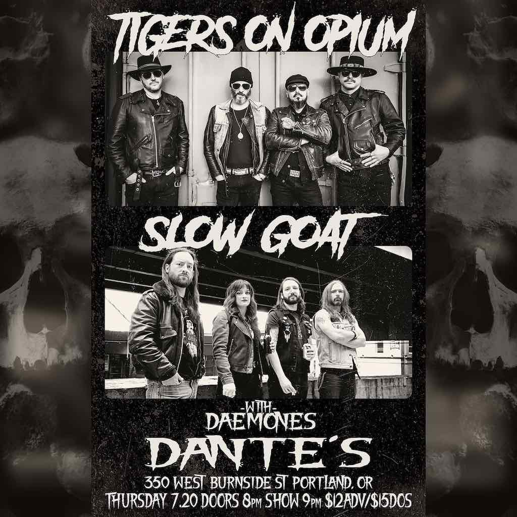 Tigers On Opium, Slow Goat, Daemones