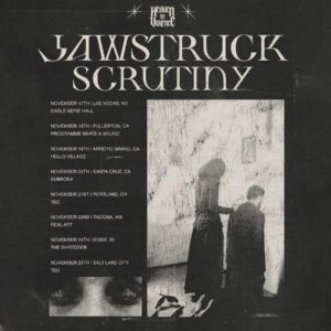 Jawstruck, Scrutiny, Shellshock, Masque