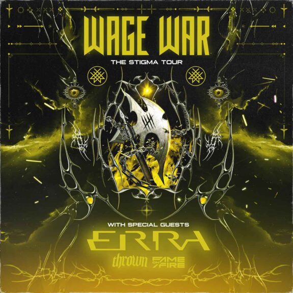 Wage War, Erra, Thrown, Fame On Fire